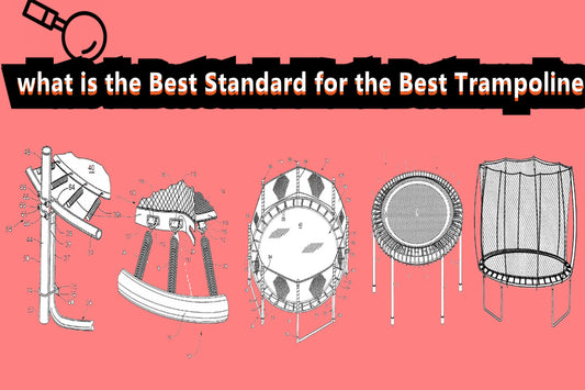 Discover what is the best standard for the best trampoline
