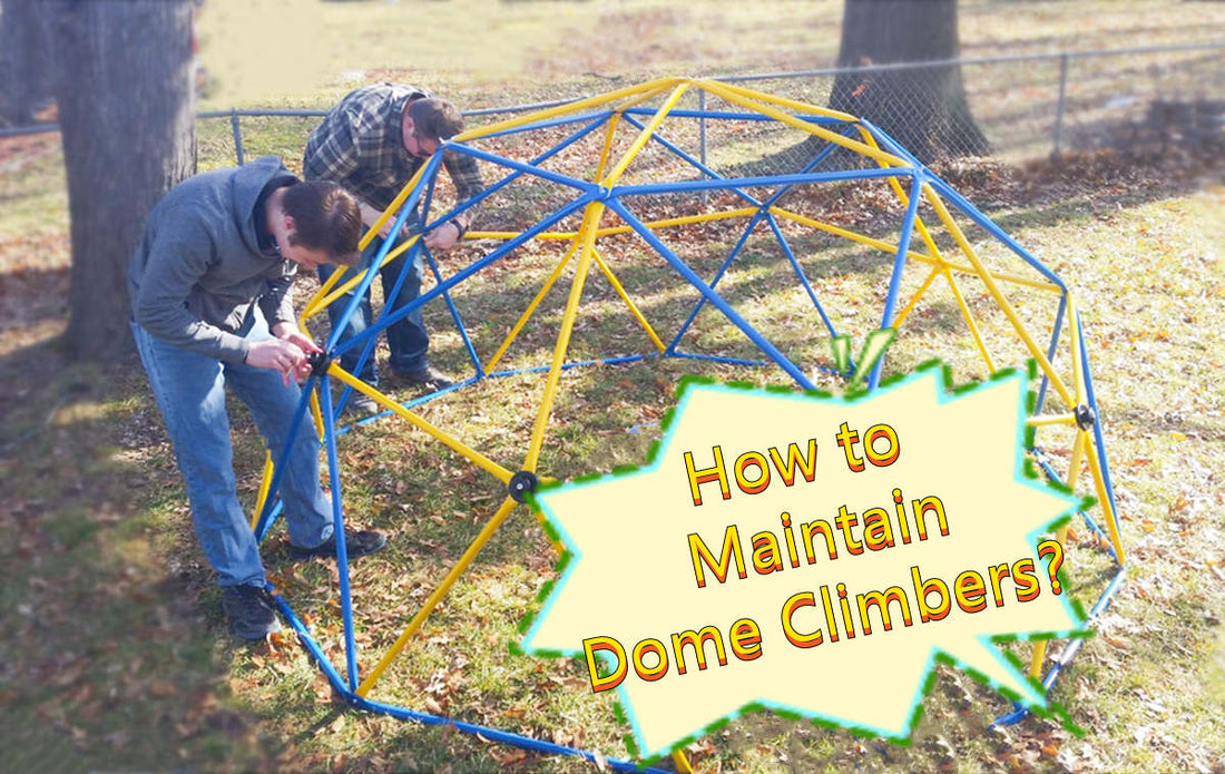 How to Maintain Dome Climbers?