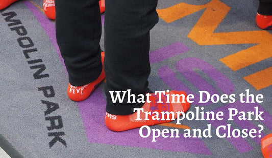 What Time Does the Trampoline Park Open and Close?